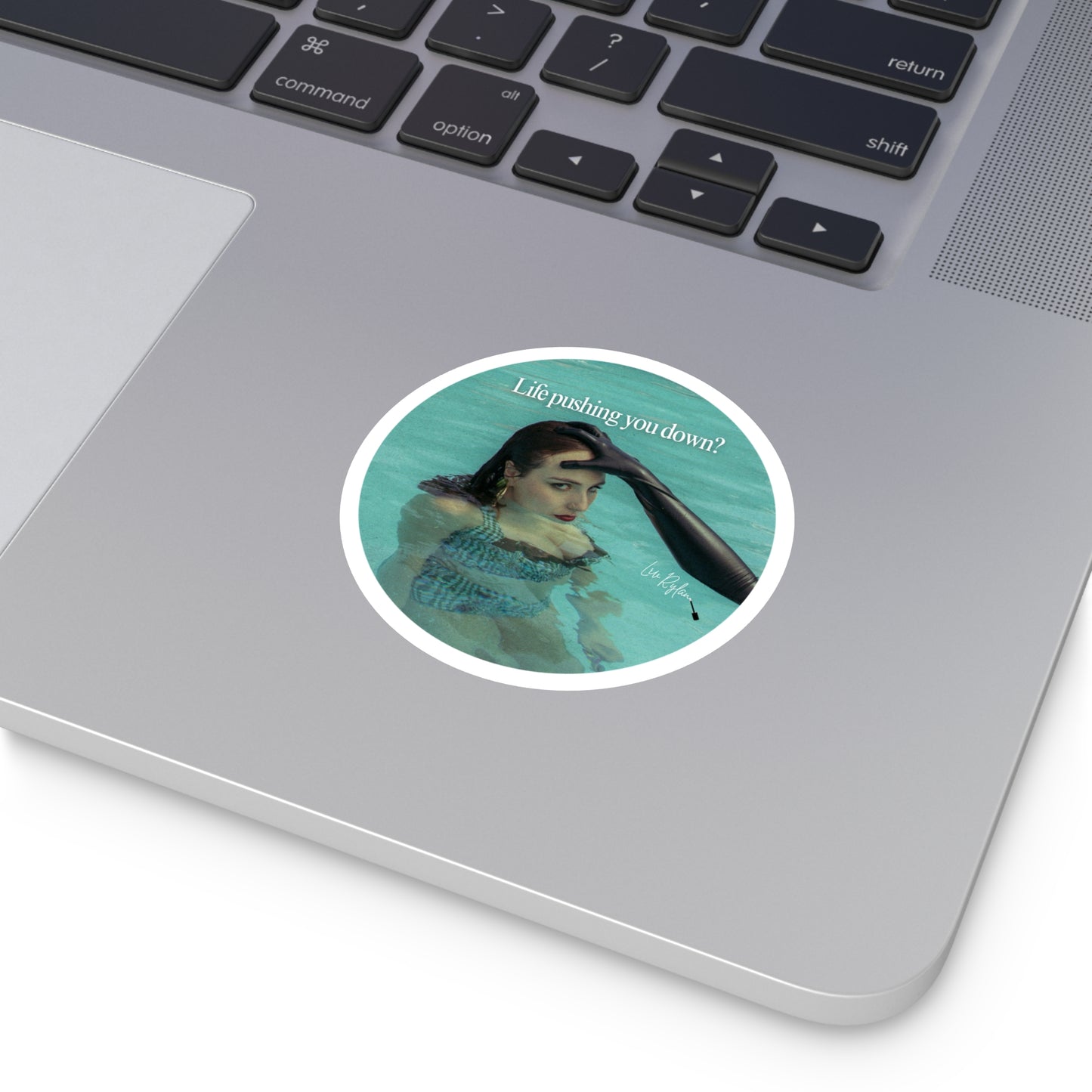 "Life pushing you down?" Sticker